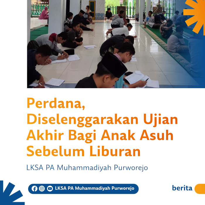 Perdana, Diselenggarakan Ujian Akhir Bagi Anak Asuh Sebelum Liburan